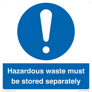 Hazardous Waste Must Be Stored Separately Sign